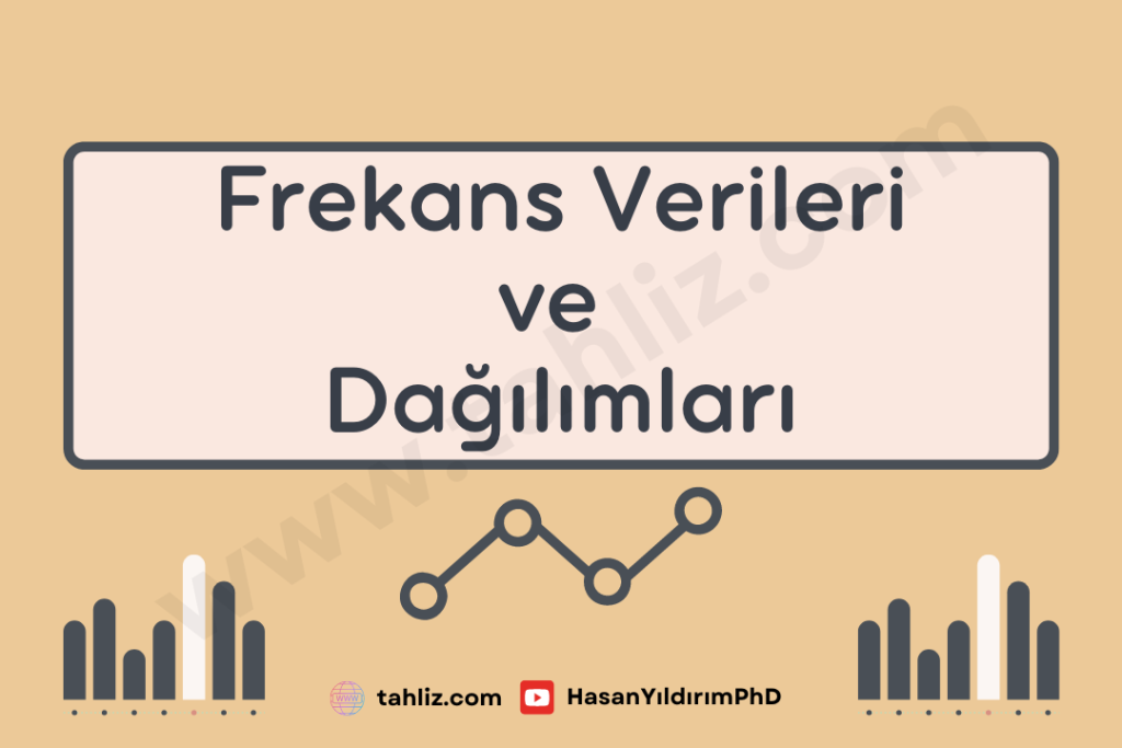 istatistik frekans verileri ve dağılımları
