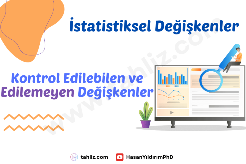 istatistik kontrol edilebilen ve edilemeyen değişkenler