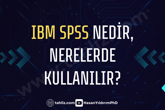 IBM SPSS Nedir, Nerelerde Kullanılır IBM SPSS Nedir, Nerelerde Kullanılır