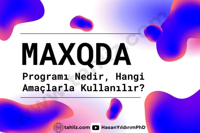 MAXQDA programı nedir, hangi amaçlarla kullanılır MAXQDA programı nedir, hangi amaçlarla kullanılır