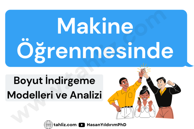 makine öğrenmesinde boyut indirgeme modelleri ve analizi makine öğrenmesinde boyut indirgeme modelleri ve analizi