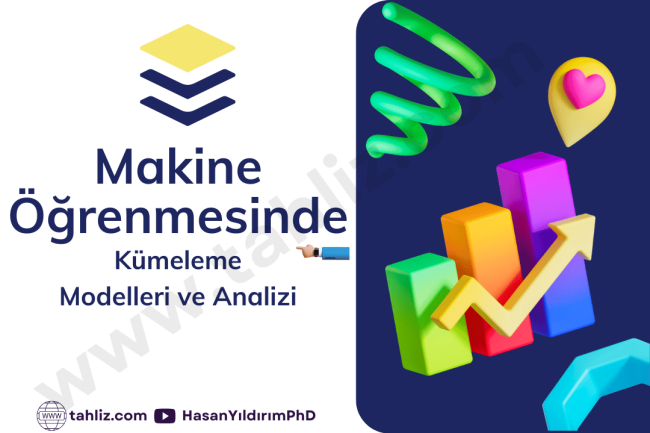 makine öğrenmesinde kümeleme modelleri ve analizi makine öğrenmesinde kümeleme modelleri ve analizi