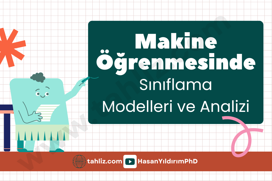 makine öğrenmesinde sınıflama modelleri ve analizi