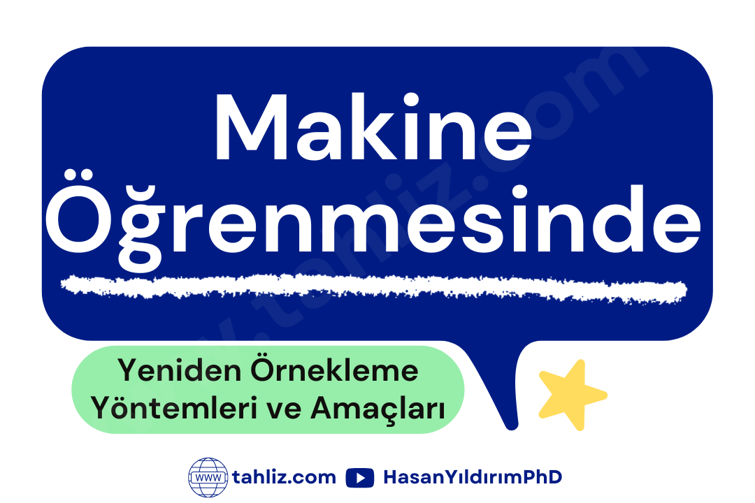 makine öğrenmesinde yeniden örnekleme yöntemleri ve amaçları
